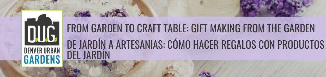 From Garden to Craft Table: Gift Making from the Garden