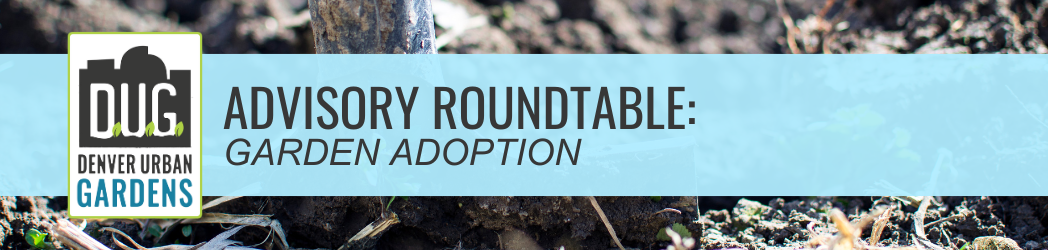 Advisory Roundtable: Garden Adoption