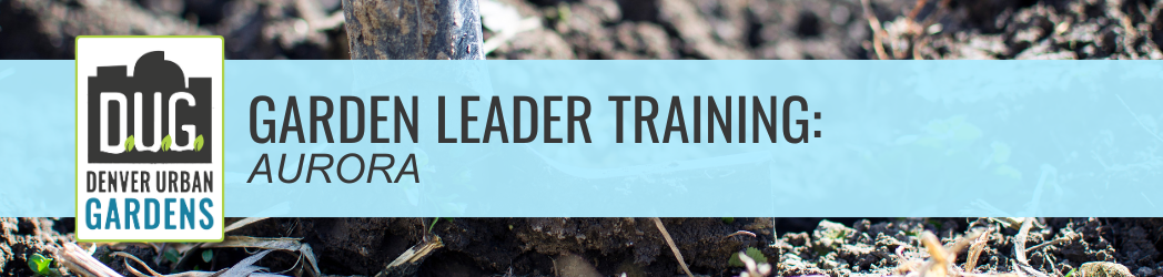 Garden Leader Training Session One (Aurora)