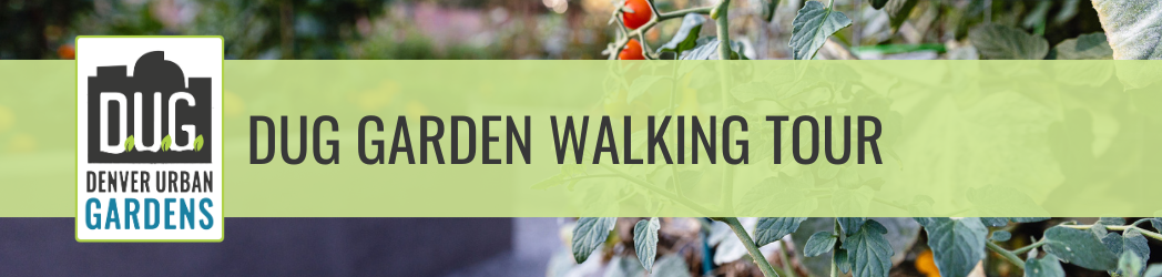 DUG Garden Walking Tour