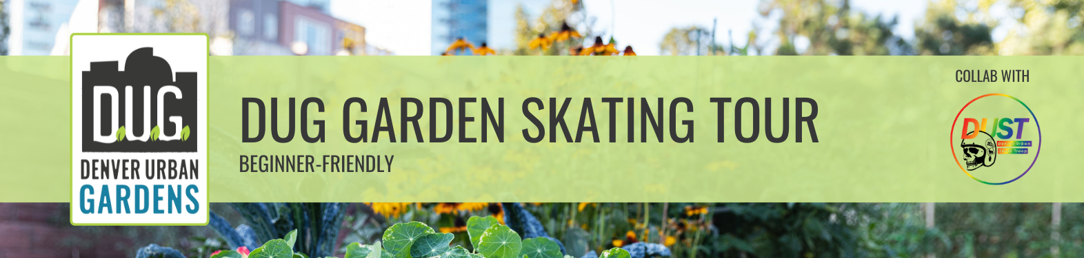 DUG Garden Skating Tour